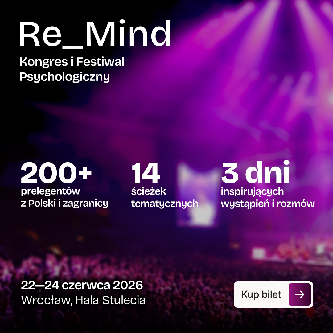 Informacje i bilety na stronie Re_Mind - Kongres i Festiwal Psychologiczny