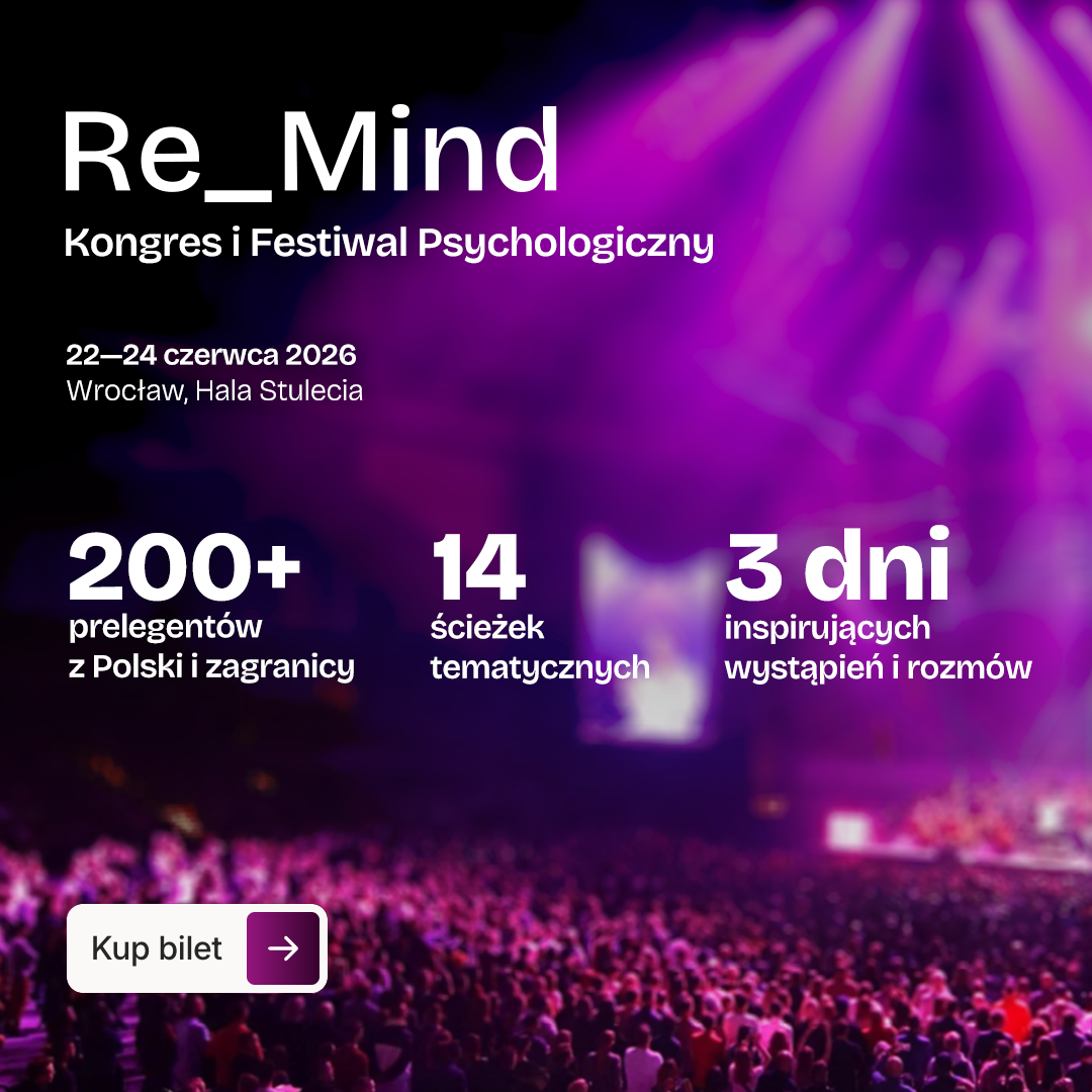 Informacje i bilety na stronie Re_Mind - Kongres i Festiwal Psychologiczny